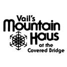 Vail’s Mountain Haus at the Covered Bridge